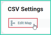 Edit map is being clicked in the CSV settings section of the page.