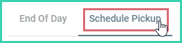 Schedule pickup is being selected on the end of day screen.