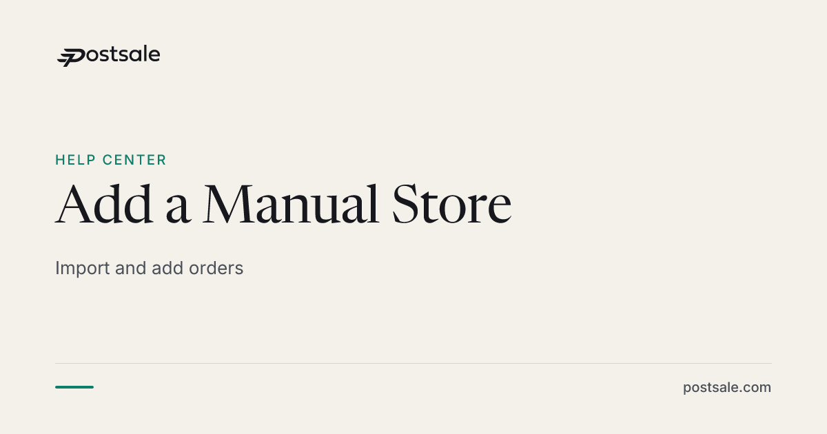 Add a Manual Store | Help Center | Postsale