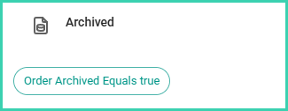Archived filter criteria showing Order Archived equals True
